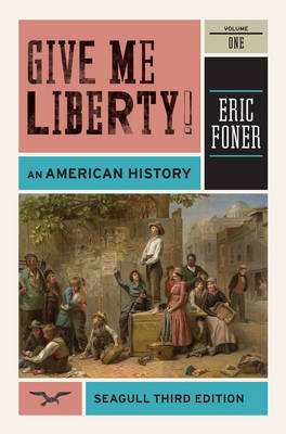 Give Me Liberty!: v. 1: An American History (Paperback)