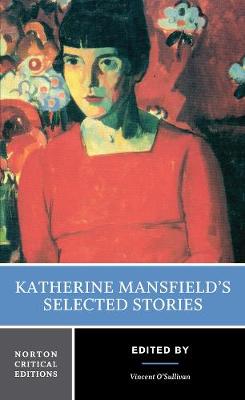 Katherine Mansfield's Selected Stories - Norton Critical Editions (Paperback)