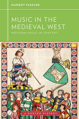 Music in the Medieval West - Western Music in Context: A Norton History (Paperback)