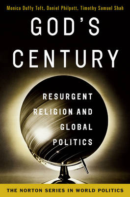 God's Century: Resurgent Religion and Global Politics (Paperback)