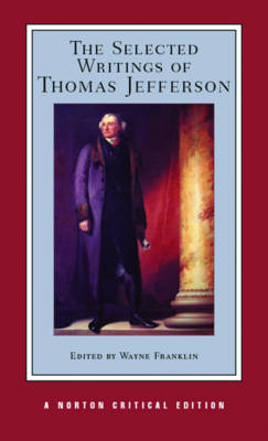 The Selected Writings of Thomas Jefferson - Thomas Jefferson