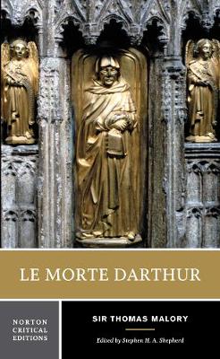 Le Morte Darthur: A Norton Critical Edition - Norton Critical Editions (Paperback)