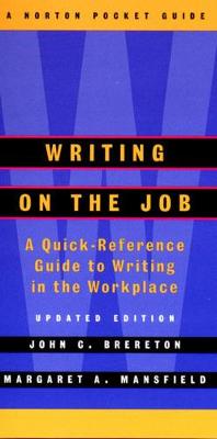 Writing on the Job: A Norton Pocket Guide - Norton Pocket Guides (Paperback)