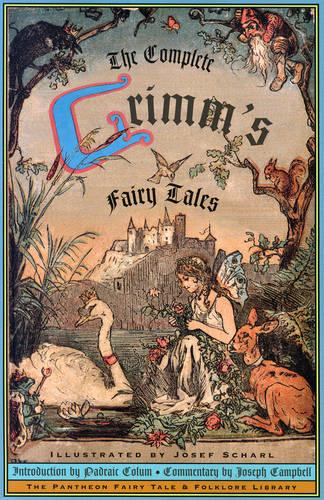The Complete Grimms Fairy Tales By Jacob Grimm Wilhelm Grimm