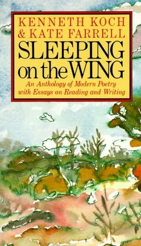 Sleeping on the Wing: An Anthology of Modern Poetry, with Essays on Reading and Writing (Hardback)