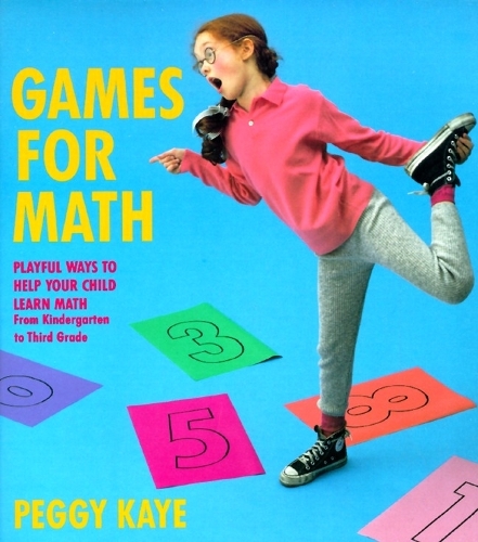 Games for Mathematics: Playful Ways to Help Your Child Learn Mathematics - From Kindergarten to Third Grade (Paperback)