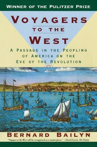 Voyagers to the West: A Passage in the Peopling of America on the Eve of the Revolution (Paperback)