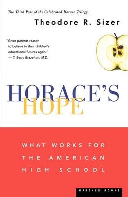 Horace's Hope: What Works for the American High School (Paperback)