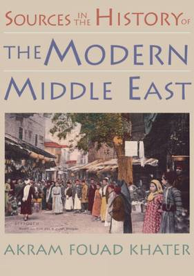 Sources in the History of the Modern Middle East (Paperback)