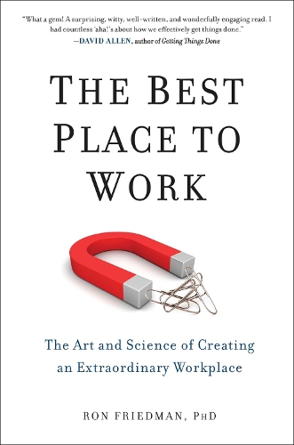 The Best Place To Work: The Art and Science of Creating an Extraordinary Workplace (Hardback)