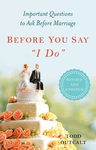 Before You Say "I Do": Important Questions to Ask Before Marriage, Revised and Updated (Paperback)