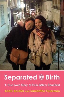 Separated @ Birth: A True Love Story of Twin Sisters Reunited (Hardback)