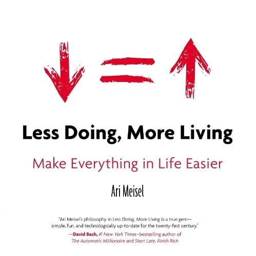 Less Doing, More Living: Make Everything in Life Easier (Paperback)