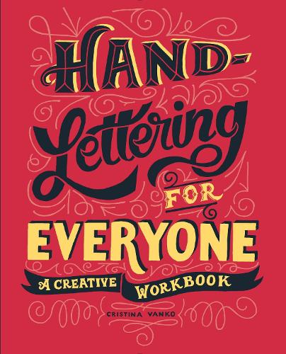 Hand-Lettering for Everyone: A Creative Workbook (Paperback)