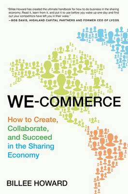 We-commerce: How to Create, Collaborate, and Succeed in the Sharing Economy (Hardback)