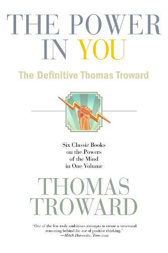 The Power in You: The Definitive Thomas Troward (Paperback)