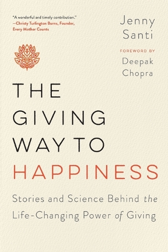The Giving Way to Happiness: Stories and Science Behind the Life-Changing Power of Giving (Paperback)