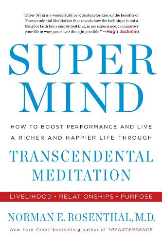 Super Mind: How to Boost Performance and Live a Richer and Happier Life Through Transcendental Meditation (Paperback)