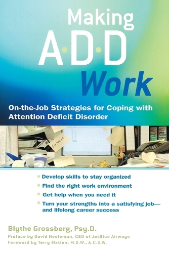 Making ADD Work: On-the-job Strategies for Coping with Attention Deficit Disorder (Paperback)
