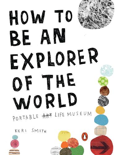 How To Be An Explorer Of The World: Portable Life Museum (Paperback)