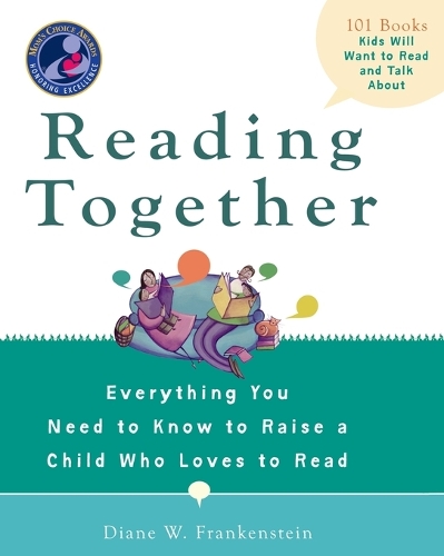 Reading Together: Everything You Need to Know to Raise a Child Who Loves to Read (Paperback)