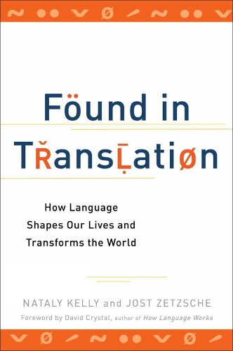 Found In Translation: How Language Shapes Our Lives and Transforms the World (Paperback)