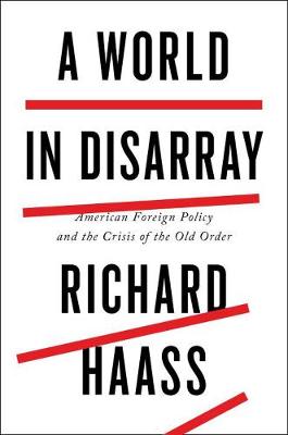 A World In Disarray: American Foreign Policy and the Crisis of the Old Order (Hardback)