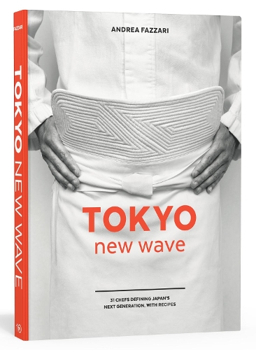 Tokyo New Wave: 31 Chefs Defining Japan's Next Generation, with Recipes (Hardback)