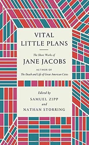 Vital Little Plans: The Short Works of Jane Jacobs (Hardback)