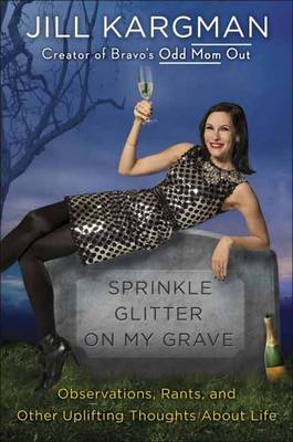 Sprinkle Glitter On My Grave (Hardback)