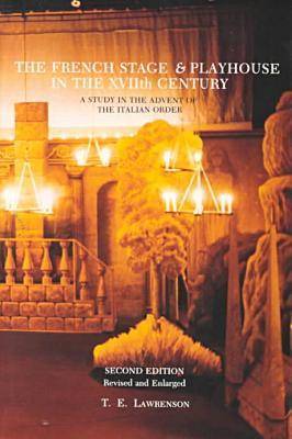 The French Stage and Playhouse in the Xviith Century (Hardback)