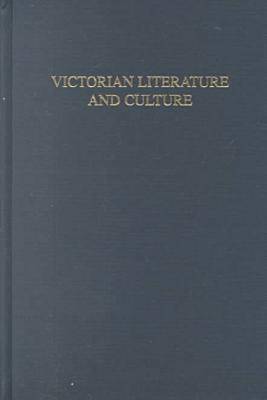 Victorian Literature and Culture: v. 24 - Victorian Literature and Culture Series (Hardback)