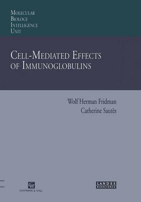 Cell-Mediated Effects of Immunoglobulins - Molecular Biology Intelligence Unit (Hardback)