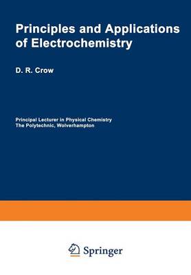 Principles and Applications of Electrochemistry - Chapman and Hall Chemistry Textbook Series (Closed) (Paperback)