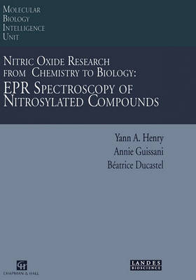 Nitric Oxide Research from Chemistry to Biology: EPR Spectroscopy of Nitrosylated Compounds - Molecular Biology Intelligence Unit (Hardback)