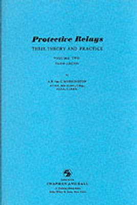 Protective Relays Their Theory and Practice: Volume Two (Hardback)