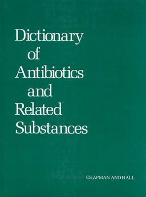 Dictionary of Antibiotics and Related Substances (Hardback)