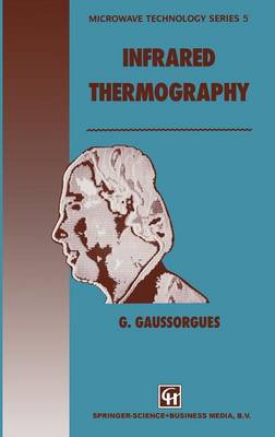 Infrared Thermography - Microwave and RF Techniques and Applications 5 (Hardback)