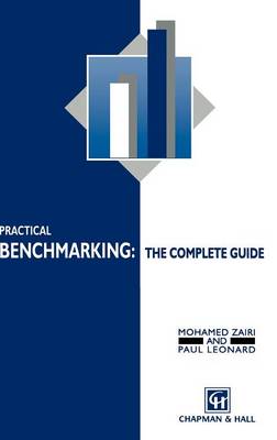 Practical Benchmarking: The Complete Guide: A complete guide (Hardback)