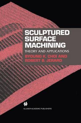 Sculptured Surface Machining: Theory and applications (Hardback)