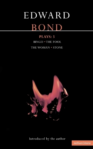 Bond Plays: Bingo; The Fool; The Woman; Stone v.3 - Contemporary Dramatists (Paperback)