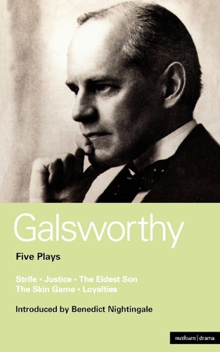 Galsworthy Five Plays: "Strife"; "Justice"; "Eldest Son"; "Skin Game" and "Loyalties" - World Classics (Paperback)