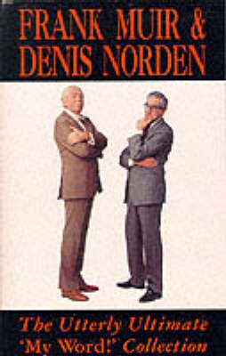 The Utterly Ultimate "My Word!" Collection - A Methuen humour classic (Paperback)