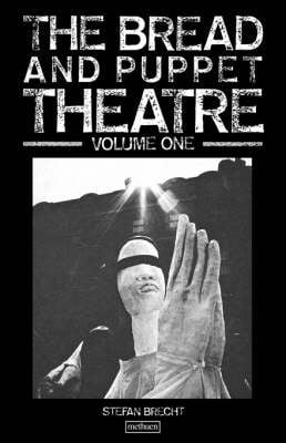 Bread And Puppet Theatre: v. 1-2 - Biography and Autobiography (Paperback)