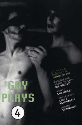 Gay Plays: "A Vision of Love Revealed in Sleep", "Round 2", "Days of Cavafy", "Wild Blue" v.4 - Play Anthologies (Paperback)