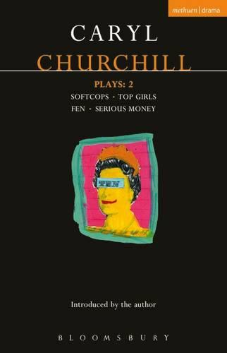 Churchill Plays: "Softcops"; "Top Girls"; "Fen"; "Serious Money" v.2 - Contemporary Dramatists (Paperback)