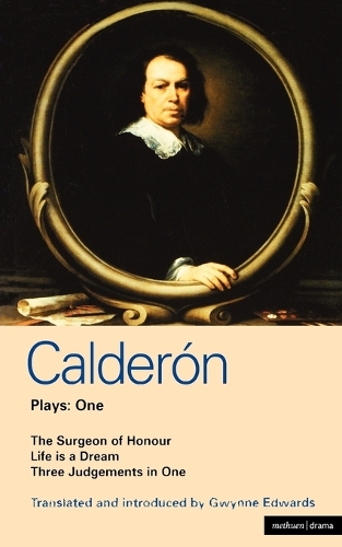 Calderon Plays: "The Surgeon of Honour"," Life is a Dream", "Three Judgements in One" v.1 - World Classics (Paperback)