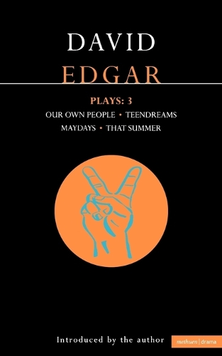 Edgar Plays: "Teendreams", "Our Own People", "That Summer" and "Maydays" v. 3 - Contemporary Dramatists (Paperback)