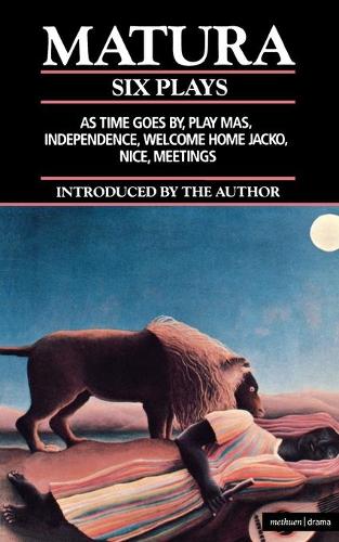 Matura: "As Time Goes by", "Nice", "Play Mas", "Independence", "Welcome Home Jacko" and "Meetings": Six Plays - World Classics (Paperback)