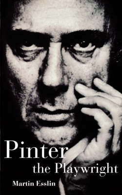 Pinter The Playwright - Plays and Playwrights (Paperback)